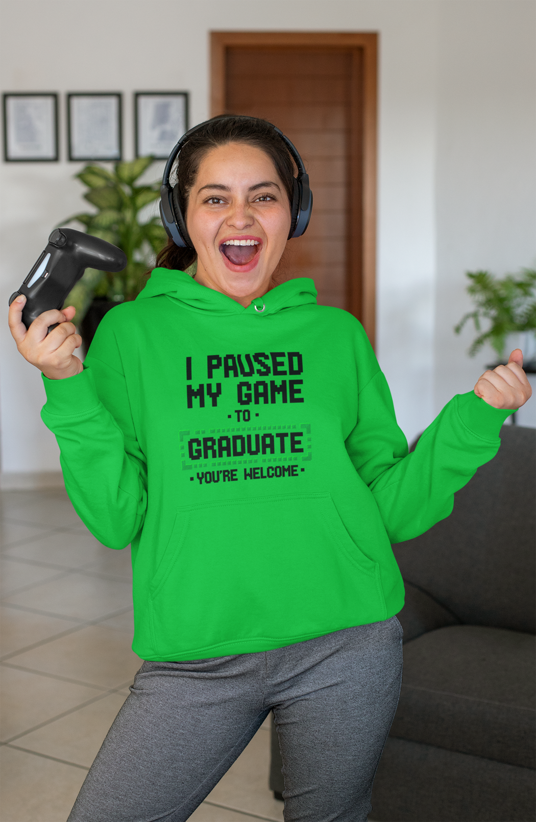 I Paused My Game to Graduate Hoodie – You're Welcome - Black Graphics