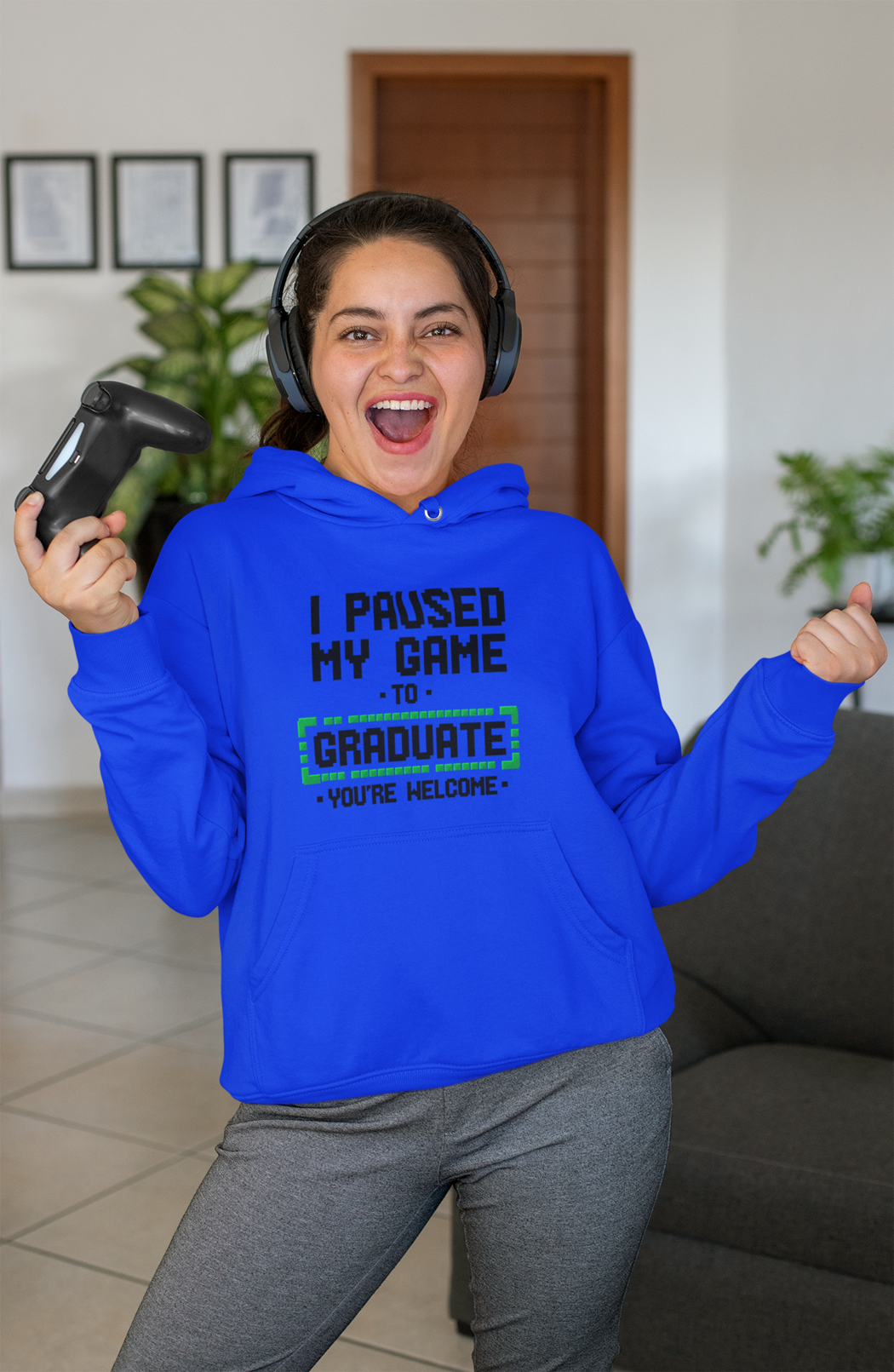 I Paused My Game to Graduate Hoodie – You're Welcome - Black Graphics