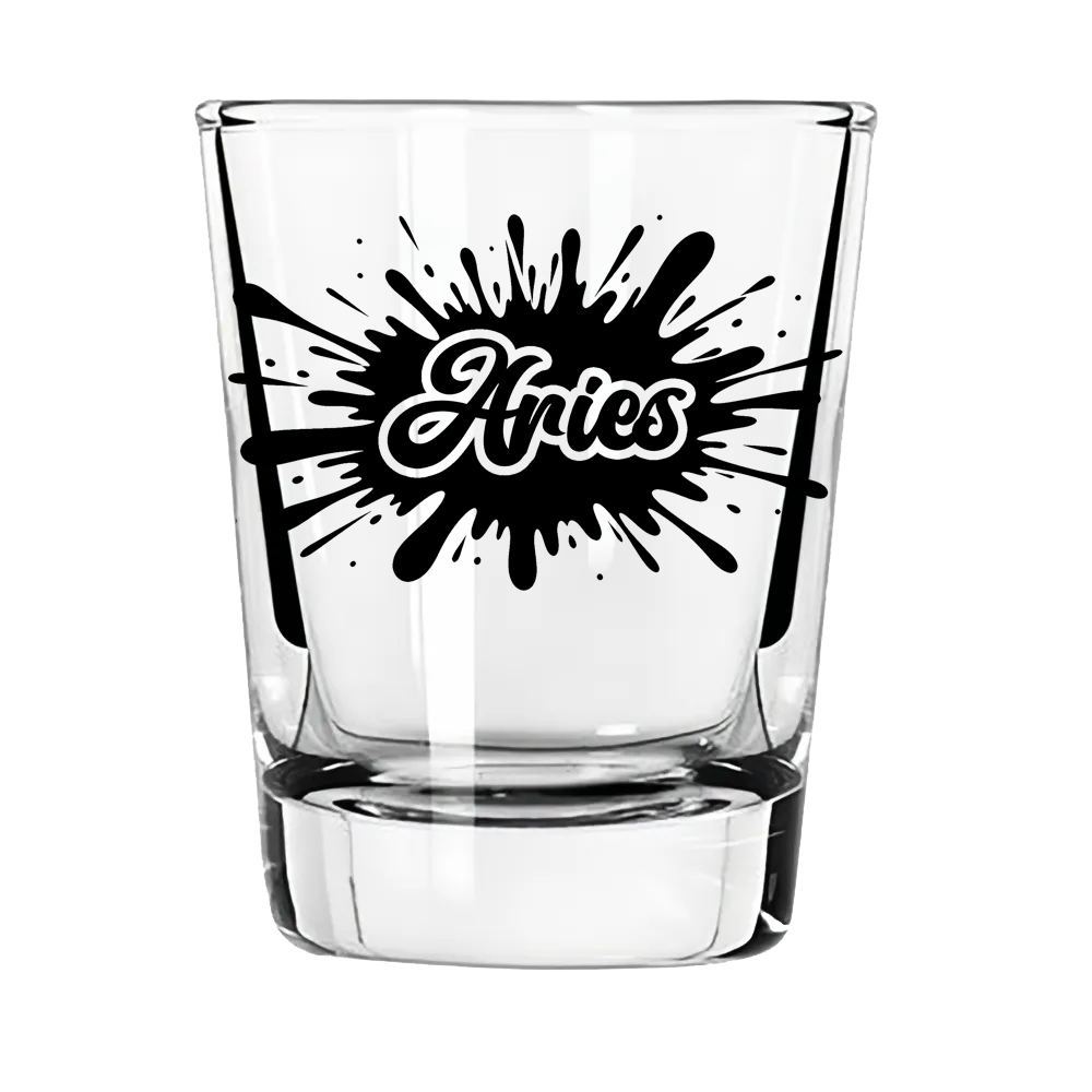 Aries Zodiac Shot Glass | First to the Party. Last to Apologize.