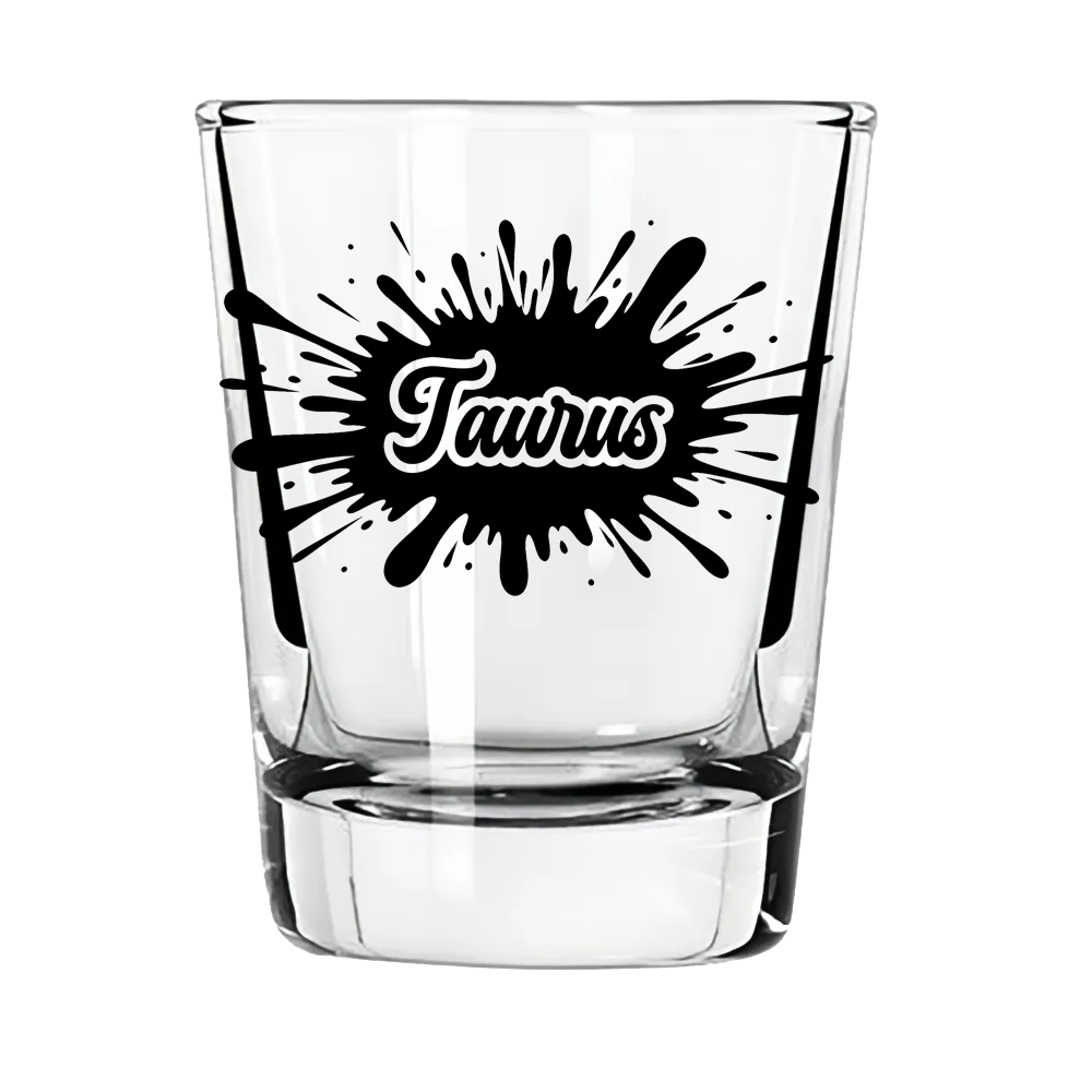 Taurus Zodiac Shot Glass | Slow Sip. Strong Opinion.