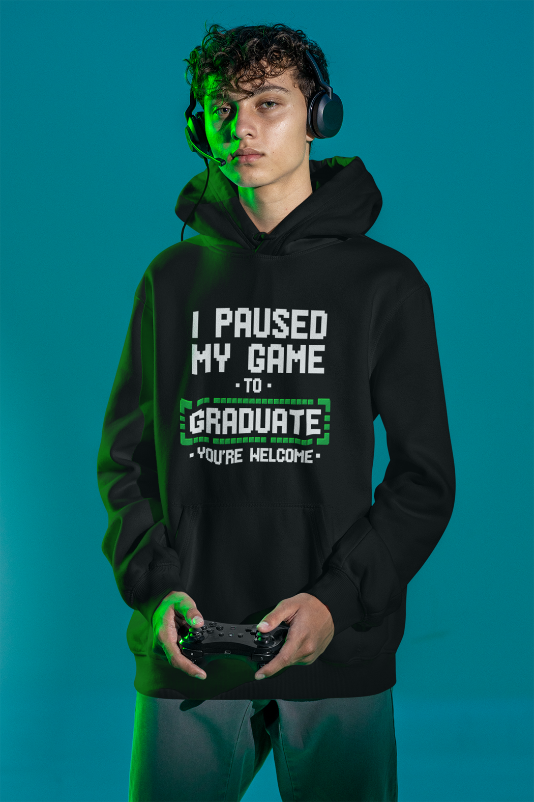 I Paused My Game to Graduate Hoodie – You're Welcome - White Graphics