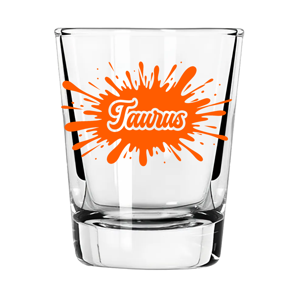 Taurus Zodiac Shot Glass | Slow Sip. Strong Opinion.