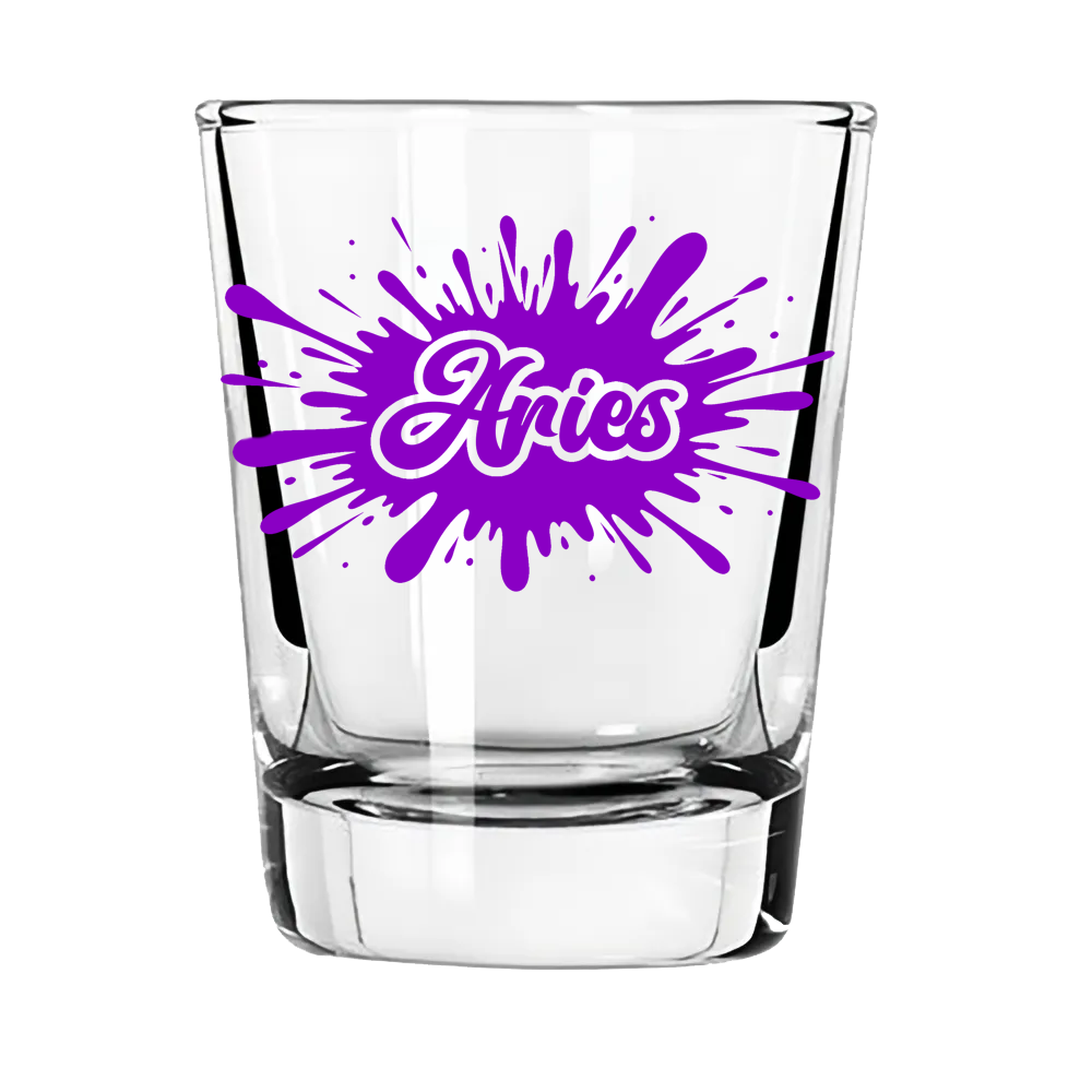 Aries Zodiac Shot Glass | First to the Party. Last to Apologize.