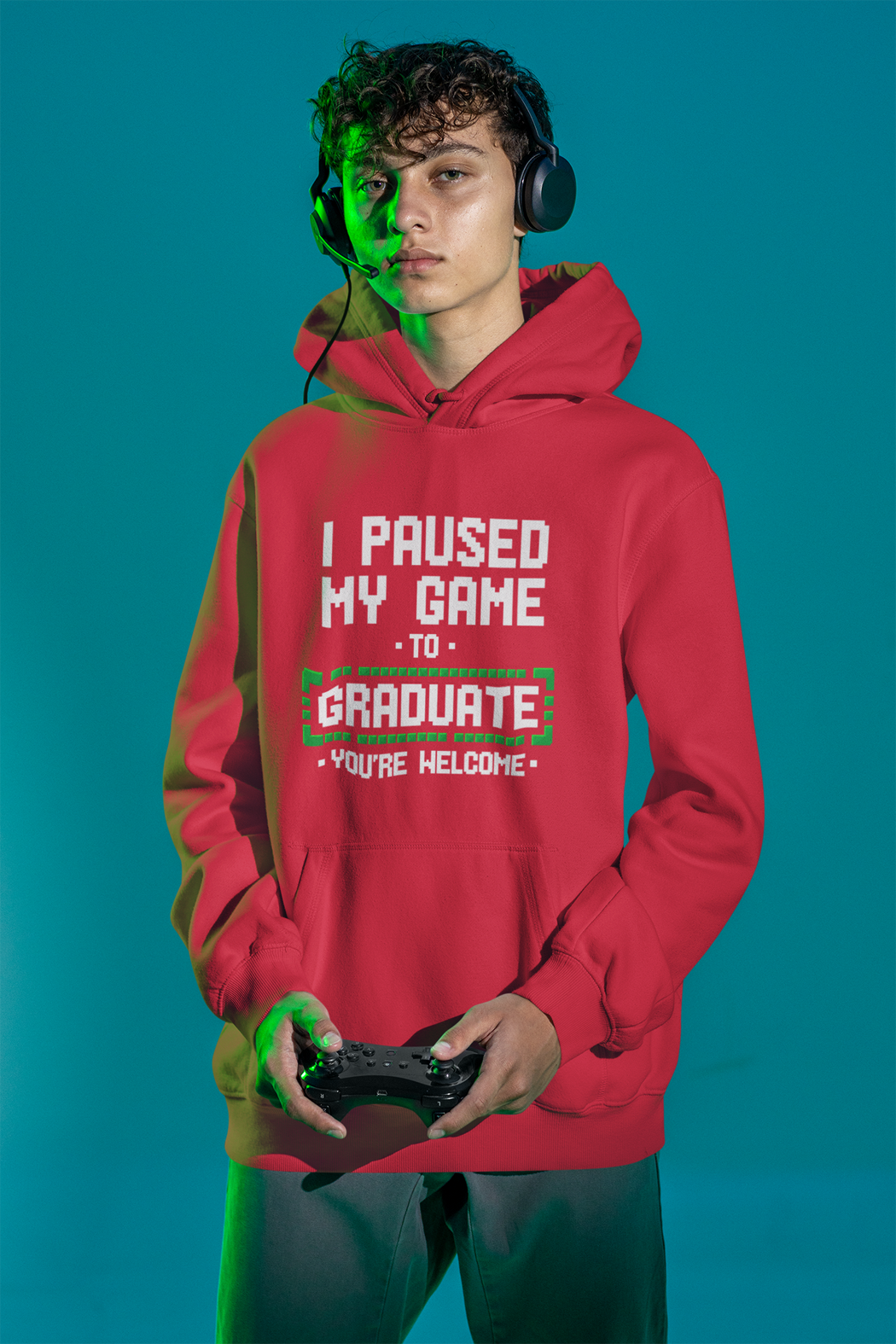 I Paused My Game to Graduate Hoodie – You're Welcome - White Graphics