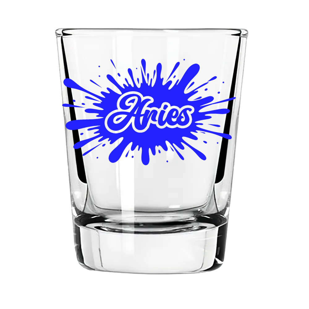 Aries Zodiac Shot Glass | First to the Party. Last to Apologize.