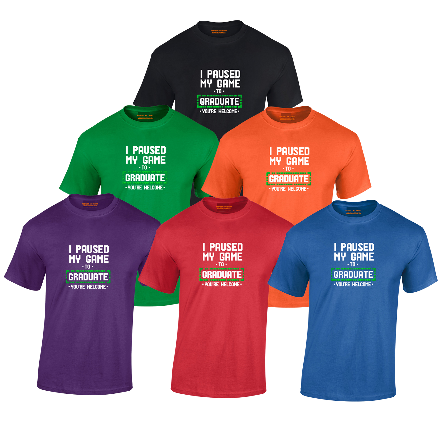 I Paused My Game to Graduate T-Shirt – You're Welcome - White Graphic